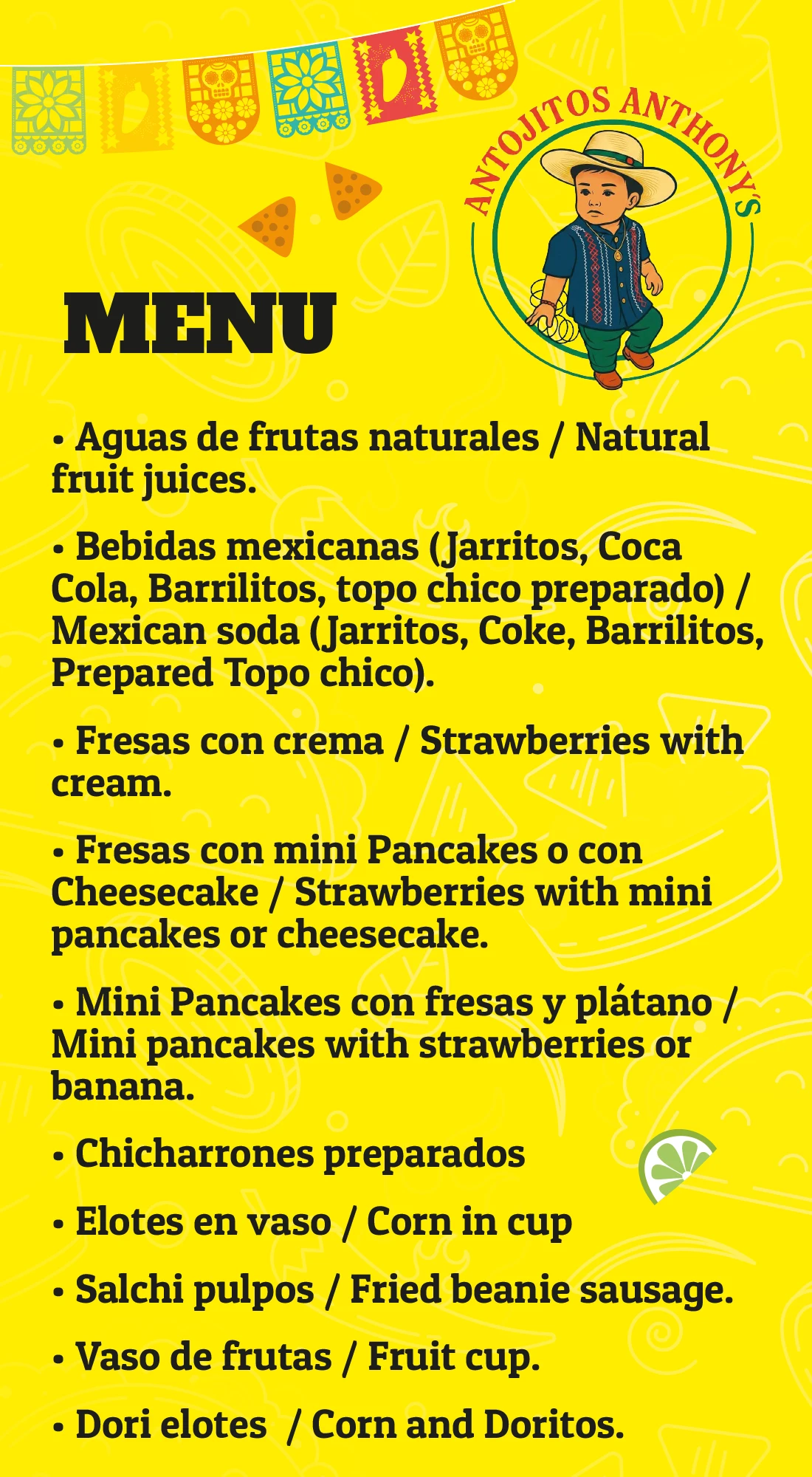 Menu with natural fruit juices, Mexican soda, strawberries with cream, mini pancakes, chicharrones, corn in a cup, fruit cup, and corn and Doritos